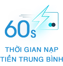 Thời gian nạp rút nhanh chóng