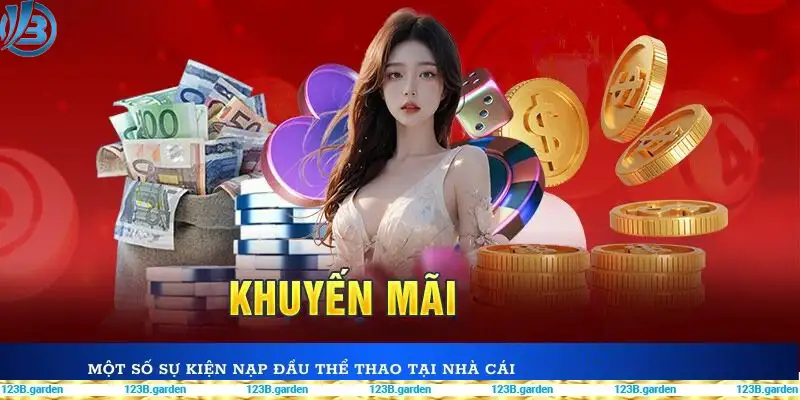 Một số sự kiện nạp đầu thể thao tại nhà cái 123B hấp dẫn nhất