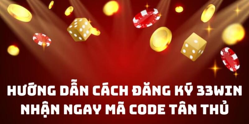 Cách thức đăng ký 33win đơn giản cho newbie