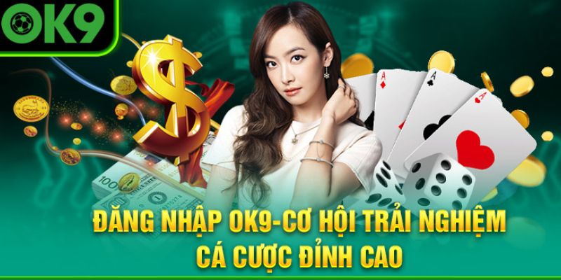 Trả lời những câu hỏi thắc mắc liên quan đến đăng nhập OK9