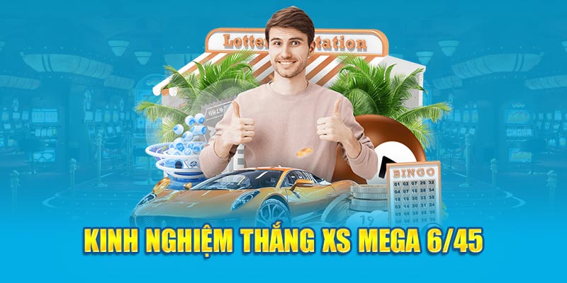 Kinh nghiệm thắng XS Mega 6/45