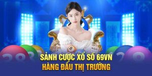 Xổ Số 69VN - Sảnh Giải Trí Uy Tín Với Tỷ Lệ Thưởng 1:99