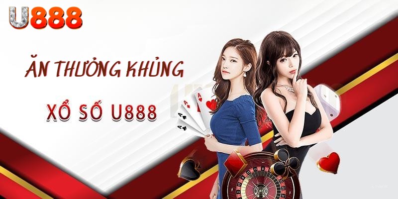 Xổ số U888 có tỷ lệ trả thưởng cao nhất thị trường