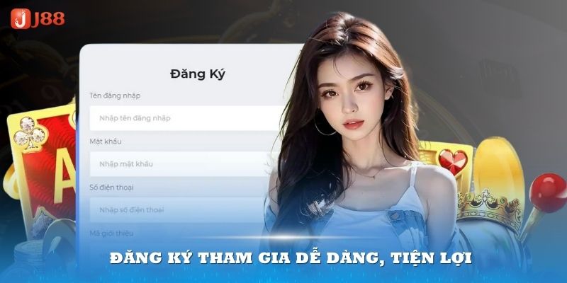 Đăng ký tham gia dễ dàng, tiện lợi tại xổ số J88