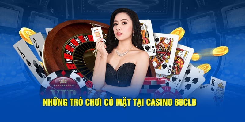 Điểm danh các sản phẩm giải trí hấp dẫn nhất tại casino 88CLB