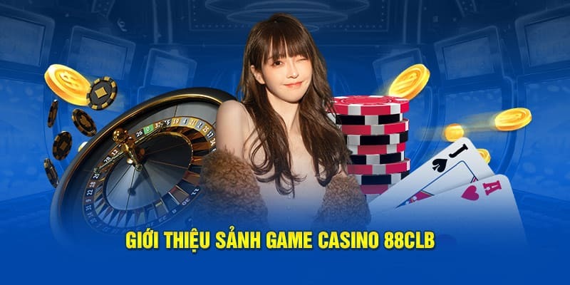 Giới thiệu tổng quan về sảnh game cá cược casino online