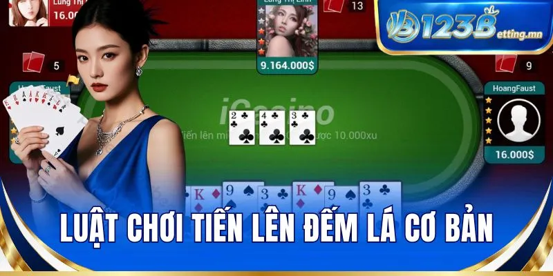 Luật chơi tiến lên đếm lá cơ bản